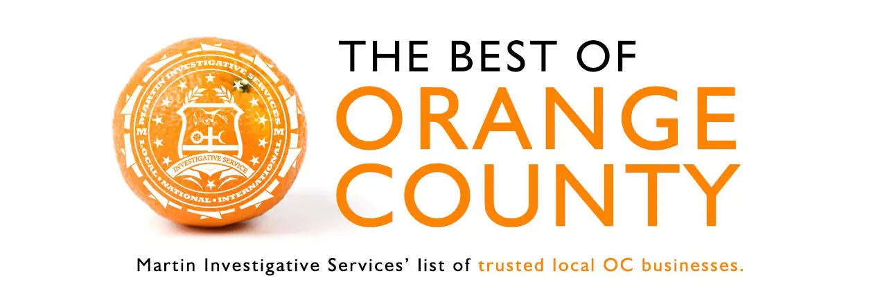The best of Orange County: Martin Investigative Services' list of trusted local OC businesses.