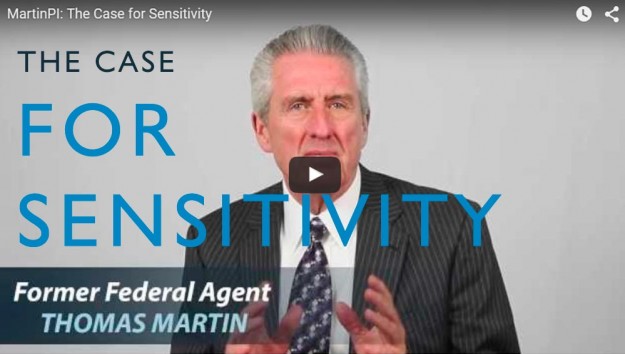 The Case for Sensitivity. Video. Martin Investigative Services. (800) 577-1080