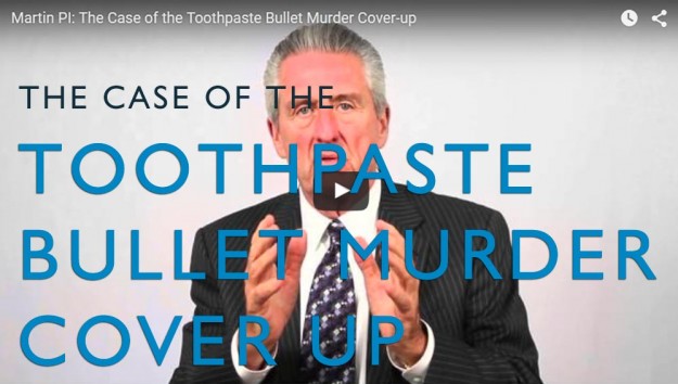 The Case of the Toothpaste Bullet Murder Cover-up. Video. Martin Investigative Services. (800) 577-1080