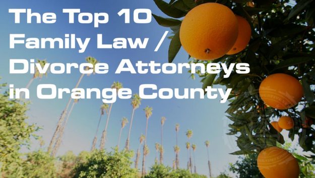 The Top 10 Family Law / Divorce Attorneys in Orange County