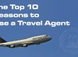 The top 10 reasons to use a travel agent