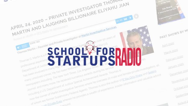 Thomas G. Martin appears as a guest on the School for Startups Radio podcast to discuss what it's like to own and operate a private investigative firm.